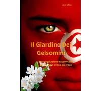Il Giardino dei Gelsomini: Una rivoluzione raccontata da chi non aveva più voce