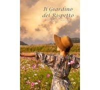 Il Giardino del rispetto: di Ollettab Naitsirc