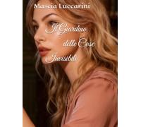 Il Giardino delle Cose Invisibili