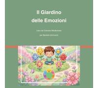Il Giardino delle Emozioni: Libro da Colorare Mindfulness per Bambini (6-8 anni)