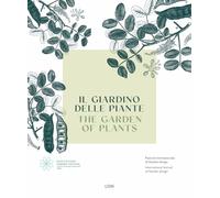 Il giardino delle Piante. Radicepura Garden Festival. Ediz. illustrata