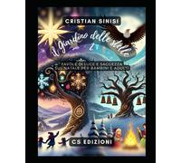 Il Giardino Delle Stelle 2 - Storie Di Natale: Aneddoti E Favole Di Luce E Saggezza Per Bambini E Adulti