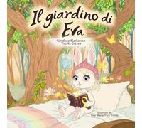 Il Giardino di Eva: Un racconto per comprendere il cancro infantile attraverso l’amore e l’accompagnamento
