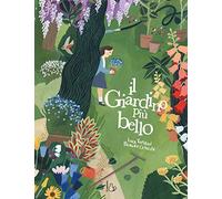 Il giardino più bello. Ediz. a colori
