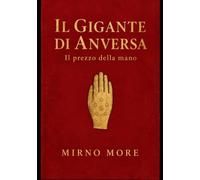 IL GIGANTE DI ANVERSA: Il Prezzo Della Mano