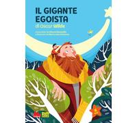 Il gigante egoista di Oscar Wilde. Ediz. ad alta leggibilità