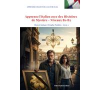 IL GIGLIO PROIBITO: Apprenez l'italien avec des Histoires de Mystère - Niveaux B1-B2 (Misteri Italiani - Livre 1)