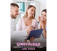 Il Ginecologo: Romanzo Erotico con Sesso Esplicito - per Adulti