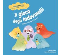 Il gioco degli indovinelli. Impara a contare fino a 5. Libro per bambini con contenuti e attività extra. Ediz. a colori