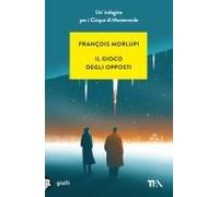 Il Gioco Degli Opposti. Un'indagine Per I Cinque Di Monteverde