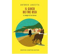 Il gioco dei tre ossi - Antonio Lanzetta - Newton Compton Editori - ebook (ePub) - Livre