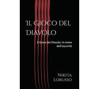 Il Gioco Del Diavolo: Il Gioco Del Diavolo: In Nome Dell'oscurità