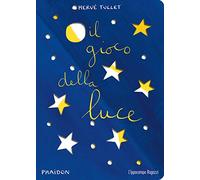 Il gioco della luce. Ediz. a colori