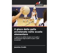 Il gioco della palla avvelenata nella scuola elementare: Il rapporto tra abilità nel gioco con la palla e partecipazione degli studenti al gioco "palla avvelenata"