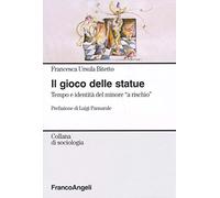 Il gioco delle statue. Tempo e identità del minore «a rischio»