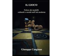 Il Gioco: Fulcro dei modelli culturali e sociali nell'età moderna