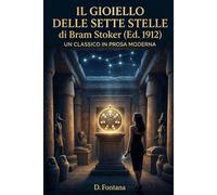 Il Gioiello delle Sette Stelle di Bram Stoker (Ed. 1912): Un Classico in Prosa Moderna