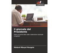 Il giornale del Presidente: Dietro le quinte della radio e televisione nazionale congolese