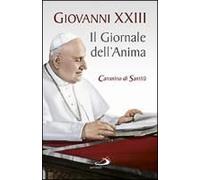 Il Giornale Dell'anima. Cammino Di Santità. Pagine Scelte