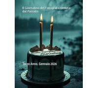 Il Giornalino del Fotografo Venuto dal Passato: Terzo Anno. Gennaio 2026
