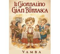 Il Giornalino di Gian Burrasca - Con illustrazioni originali: Il celebre diario di un ragazzo ribelle - classico della letteratura per l’infanzia