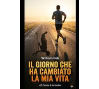 il giorno che ha cambiato la mia vita: il leone e' tornato