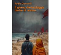 Il giorno che la pioggia decise di restare