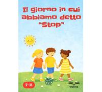 Il giorno in cui abbiamo detto “Stop”: Una storia sul coraggio di dire stop e sulla forza di agire insieme.