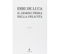 Il Giorno Prima Della Felicita
