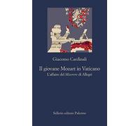 Il giovane Mozart in Vaticano. L'affaire del Miserere di Allegri