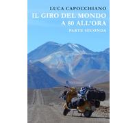 IL GIRO DEL MONDO A 80 ALL'ORA: PARTE SECONDA