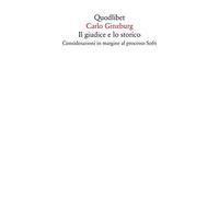 Il giudice e lo storico. Considerazioni in margine al processo Sofri