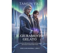 Il Giuramento Gelato: Un romanzo MM paranormale di destino, magia pericolosa e richiami dell’inverno