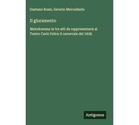 Il giuramento: Melodramma in tre atti da rappresentarsi al Teatro Carlo Felice il carnevale del 1838.