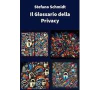 Il Glossario Della Privacy (La Cultura Della Privacy) (Italian Edition)