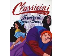 Il gobbo di Notre-Dame da Victor Hugo. Classicini. Ediz. a colori