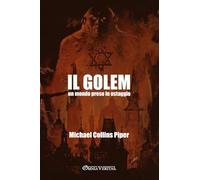 Il Golem - un mondo preso in ostaggio: La bomba nucleare israeliana e la strada verso l'Armageddon globale