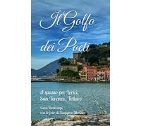 Il Golfo Dei Poeti: A Spasso Per Lerici, San Terenzo, Tellaro