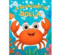 Il Granchietto Bolla - Avventure nel Mare: Libro da colorare per bambini 3-7 anni