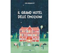 Il grand hotel delle emozioni. Ediz. a colori