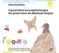 Il Grand Sömmi Da La Talpina Giorgina / Der Grosse Traum Des Maulwurfs Giorgina