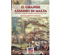 Il Grande assedio di Malta: Solimano il Magnifico contro i cavalieri di Malta, 1565