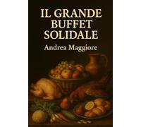 Il grande buffet solidale: L’insostenibile leggerezza degli avanzi (umani) di qualità 1