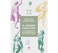 Il grande danzatore. Il tarantismo e il potere del ballo nella prima Età moderna