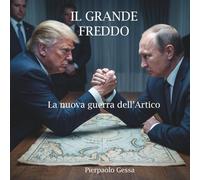 Il Grande Freddo: La nuova guerra dell'Artico
