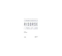 Il Grande Gioco Delle Risorse. I Minerali Del Futuro E La Maledizione Ecologica