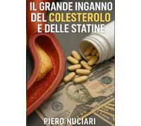 IL GRANDE INGANNO DEL COLESTEROLO E DELLE STATINE