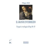 Il grande intermezzo. Esegesi e teologia di Sap 10-15