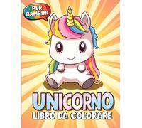 Il Grande Libro da Colorare Unicorno: [Nuova Edizione] 50+ Disegni Fantastici di Unicorni | Un’Attività Divertente e Rilassante per i Più Piccoli.