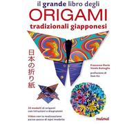 Il grande libro degli origami tradizionali giapponesi. Con QR Code